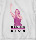 Celine Dion Is Back White Sweatshirts